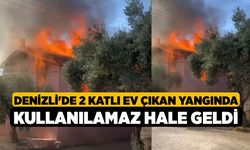 Denizli'de 2 katlı ev çıkan yangında kullanılamaz hale geldi