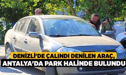 Denizli'de Çalındı denilen Araç, Antalya'da Park Halinde Bulundu