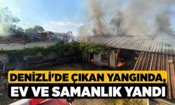 Denizli'de Çıkan Yangında, Ev ve Samanlık Yandı