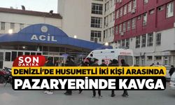 Denizli'de Husumetli İki Kişi Arasında Pazaryerinde Kavga