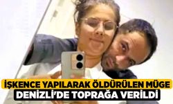 İşkence Yapılarak Öldürülen Müge Elbeli Denizli'de Toprağa Verildi