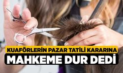 Kuaförlerin Pazar Tatili Kararına Mahkeme Dur Dedi