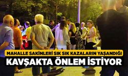 Mahalle Sakinleri Sık Sık Kazaların Yaşandığı Kavşakta Önlem İstiyor