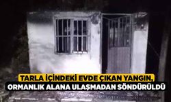 Tarla İçindeki Evde Çıkan Yangın, Ormanlık Alana Ulaşmadan Söndürüldü