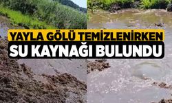 Yayla Gölü Temizlenirken Su Kaynağı Bulundu