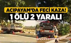 Acıpayam’da Feci Kaza! 1 Ölü 2 Yaralı