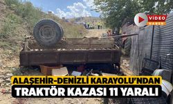 Alaşehir-Denizli karayolu'ndan Traktör Kazası 11 Yaralı