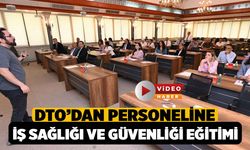 DTO'dan, Çalışanlarına İşçi Sağlığı ve İş Güvenliği Eğitimi