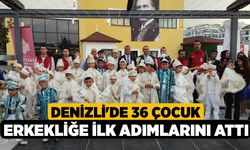 Denizli'de 36 çocuk erkekliğe ilk adımlarını attı