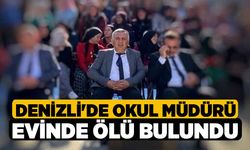 Denizli'de Okul Müdürü Evinde Ölü Bulundu