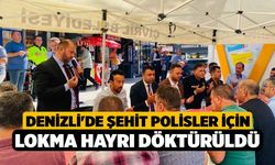 Denizli'de Şehit Polisler İçin Lokma Hayrı Döktürüldü