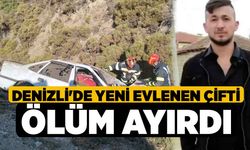 Denizli'de Yeni evlenen çifti ölüm ayırdı