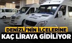 Denizli’nin İlçelerine Kaç Liraya Gidiliyor