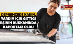 Depremzede Kadın, Yardım İçin Gittiği Eşinin Dükkanında Kaportacı Oldu