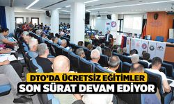 DTO’da Ücretsiz Eğitimler Son Sürat Devam Ediyor