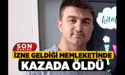 İzne Geldiği Memleketinde Kazada Öldü