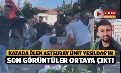 Kazada Ölen Astsubay Ümit Yeşildağ'ın Son Görüntüler Ortaya Çıktı