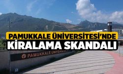 Pamukkale Üniversitesi'nde Kiralama Skandalı