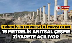 Tripolis'in en prestijli yapısı olan 15 metrelik Anıtsal Çeşme ziyarete açılıyor