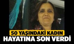 50 Yaşındaki Kadın Hayatına Son Verdi