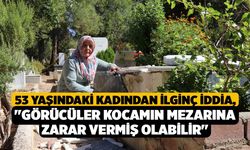 53 Yaşındaki Kadından İlginç İddia, "Görücüler Kocamın Mezarına Zarar Vermiş Olabilir"