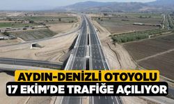 Aydın-Denizli otoyolu 17 Ekim'de trafiğe açılıyor