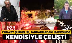 Cinayet Şüphelisi, Jandarmadaki İfadesinde Kendisiyle Çelişti