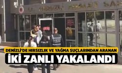 Denizli'de Hırsızlık ve Yağma Suçlarından Aranan İki Zanlı Yakalandı