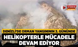 Denizli'de orman yangınının 3. gününde helikopterle mücadele devam ediyor