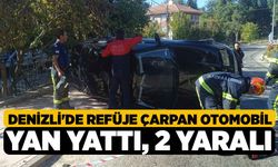 Denizli'de Refüje Çarpan Otomobil Yan Yattı, 2 yaralı