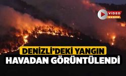 Denizli’deki yangın havadan görüntülendi