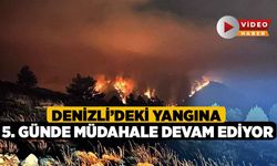 Denizli’deki yangına 5. günde müdahale devam ediyor