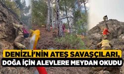 Denizli'nin ateş savaşçıları, doğa için alevlere meydan okudu