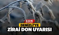 Denizli’ye zirai don uyarısı