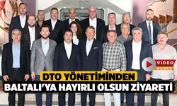 DTO Yönetiminden, Baltalı'ya Hayırlı Olsun Ziyareti