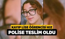 Kayıp lise öğrencisi kız polise teslim oldu