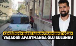 Kendisinden Haber Alınamayan Mehmet Gözen Yaşadığı Apartmanda Ölü Bulundu