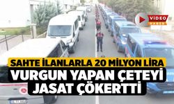 Sahte ilanlarla 20 milyon lira vurgun yapan çeteyi JASAT çökertti