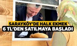 Sarayköy'de Halk Ekmek 6 TL'den Satılmaya Başladı