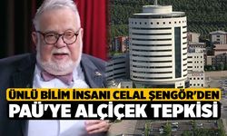 Ünlü Bilim İnsanı Celal Şengör'den PAÜ'ye Alçiçek tepkisi