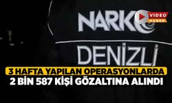 3 hafta Yapılan operasyonlarda 2 bin 587 kişi gözaltına alındı