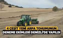 4 Çeşit Yeni Arpa Tohumunun Deneme Ekimleri Denizli'de Yapıldı