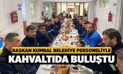 Başkan Kumral belediye personeliyle kahvaltıda buluştu