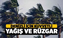 Meteoroloji'den Denizli İçin Kuvvetli Rüzgar ve Fırtına Uyarısı