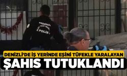 Denizli'de İş Yerinde Eşini Tüfekle Yaralayan Şahıs Tutuklandı