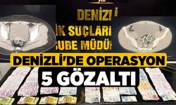 Denizli'de Operasyon 5 Gözaltı