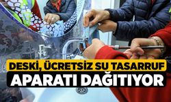 DESKİ, ücretsiz su tasarruf aparatı dağıtıyor