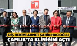 Diş Hekimi Ahmet Şahin Hacıoğlu Çamlık'ta Kliniğini Açtı