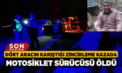 Dört aracın karıştığı zincirleme kazada motosiklet sürücüsü öldü