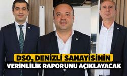 DSO, Denizli sanayisinin verimlilik raporunu açıklayacak